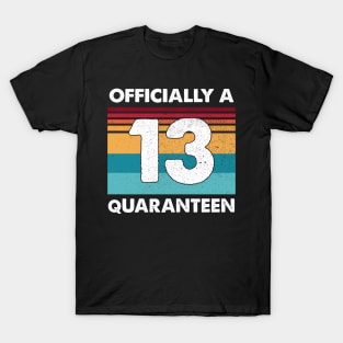 13th Birthday Officially A Quaranteen Teenager 13 Years Old Vintage Shirt T-Shirt